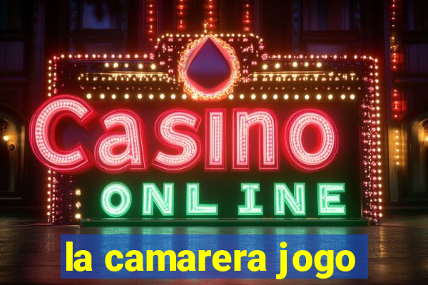 la camarera jogo